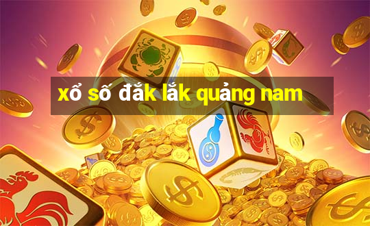 xổ số đắk lắk quảng nam