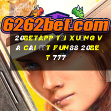 20betapp Tải xuống và cài đặt Fun88 20bet 777