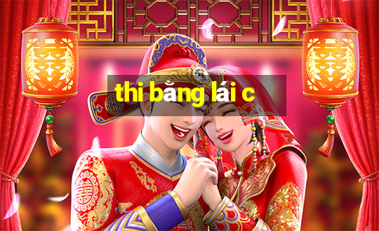 thi bằng lái c