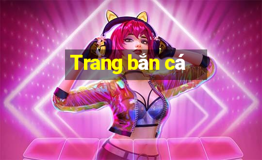 Trang bắn cá