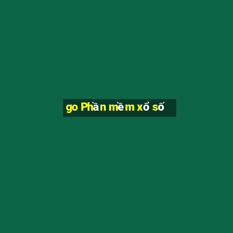 go Phần mềm xổ số