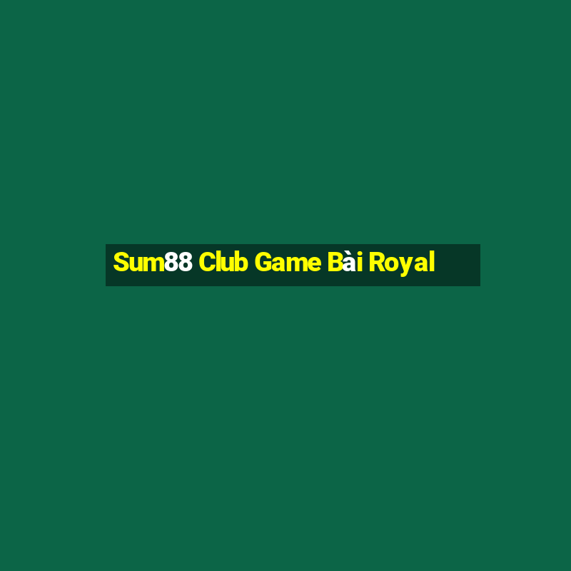 Sum88 Club Game Bài Royal