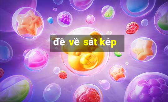 đề về sát kép