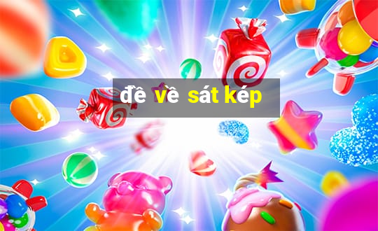 đề về sát kép