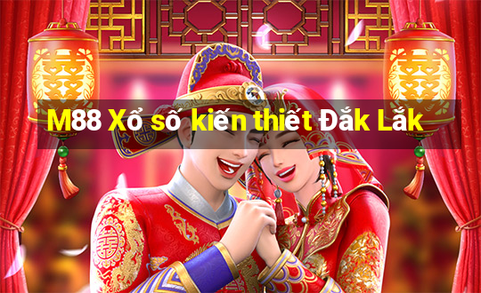 M88 Xổ số kiến thiết Đắk Lắk