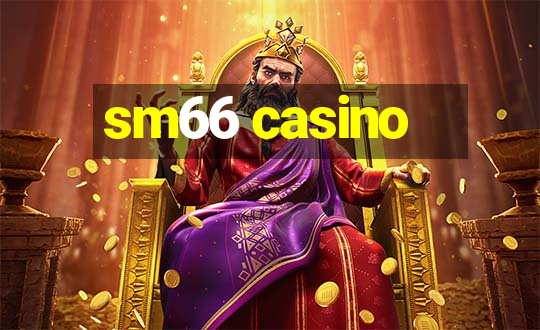 sm66 casino