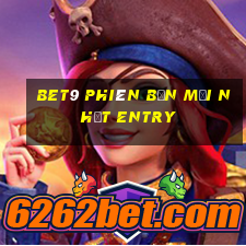 BET9 Phiên bản mới nhất Entry