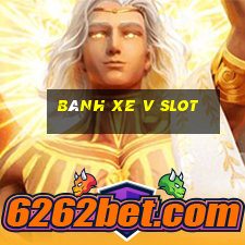 bánh xe v slot