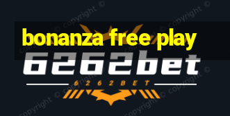 bonanza free play