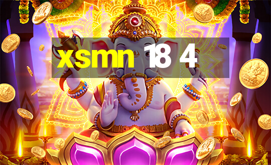 xsmn 18 4