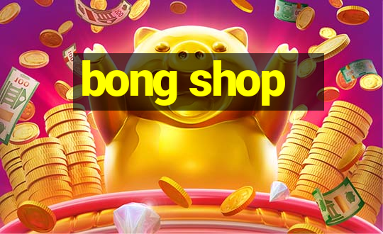 bong shop