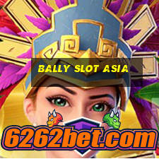 bally slot asia