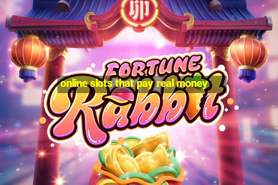 online slots that pay real money