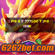 Đăng ký 777Loc Tặng 150k