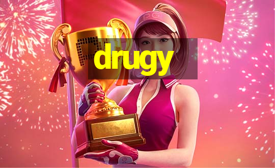 drugy