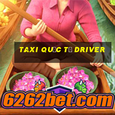 taxi quốc tế driver