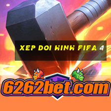 xep doi hinh fifa 4