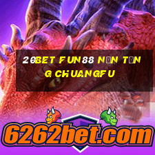 20bet Fun88 nền tảng Chuangfu