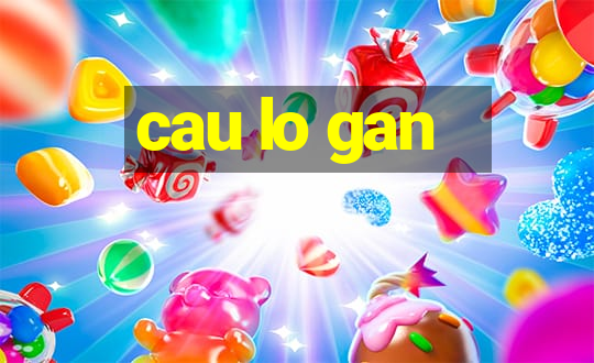 cau lo gan