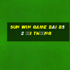 Sun Win Game Bài B52 Đổi Thưởng