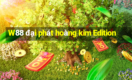 W88 đại phát hoàng kim Edition