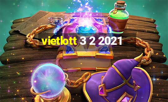 vietlott 3 2 2021