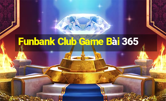 Funbank Club Game Bài 365