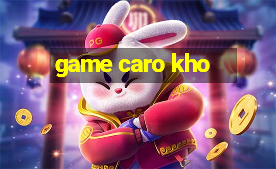 game caro kho