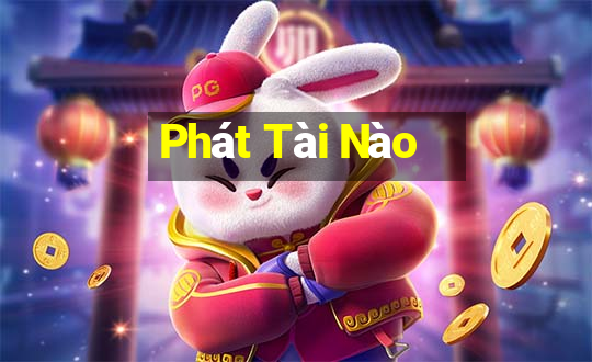 Phát Tài Nào