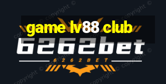 game lv88 club