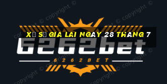 xổ số gia lai ngày 28 tháng 7