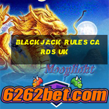 blackjack rules cards uk