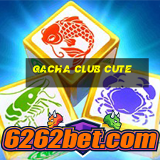 gacha club cute