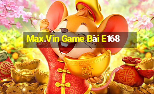 Max.Vin Game Bài E168