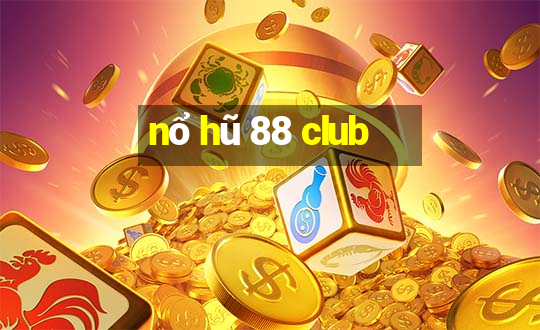 nổ hũ 88 club