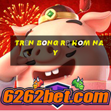 Trận bóng rổ hôm nay