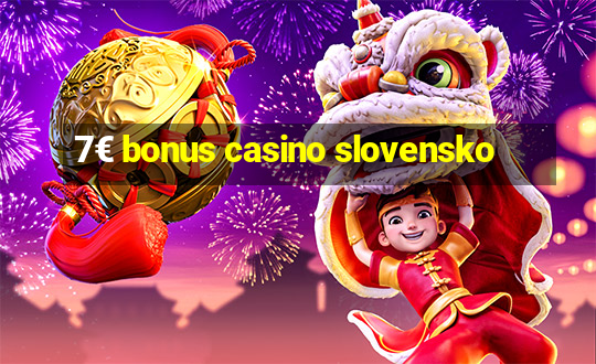 7€ bonus casino slovensko