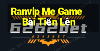 Ranvip Me Game Bài Tiến Lên