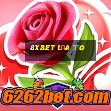 8xbet lừa đảo