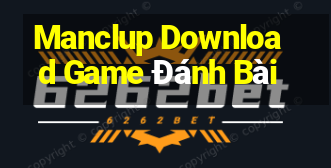 Manclup Download Game Đánh Bài