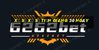 xổ số xổ số tiền giang 30 ngày