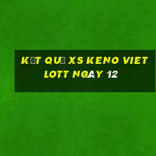 kết quả XS Keno Vietlott ngày 12