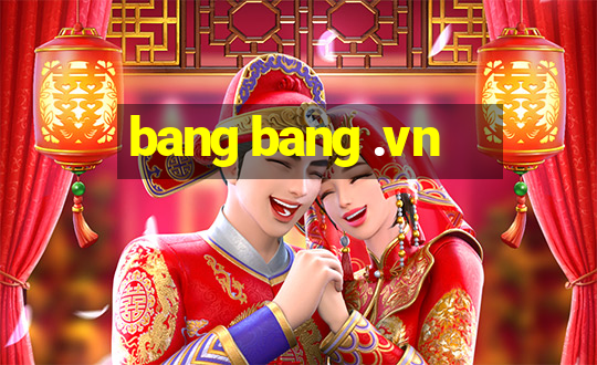 bang bang .vn