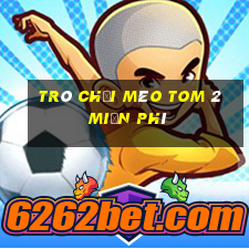 trò chơi mèo tom 2 miễn phí