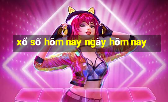 xổ số hôm nay ngày hôm nay