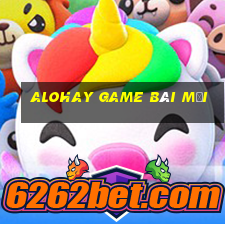 Alohay Game Bài Mới