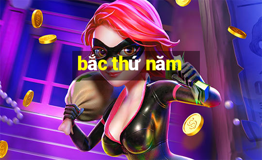 bắc thứ năm