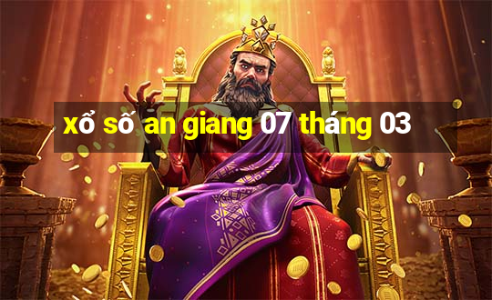 xổ số an giang 07 tháng 03