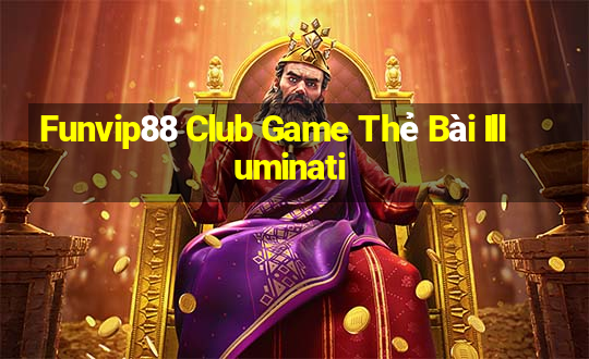 Funvip88 Club Game Thẻ Bài Illuminati