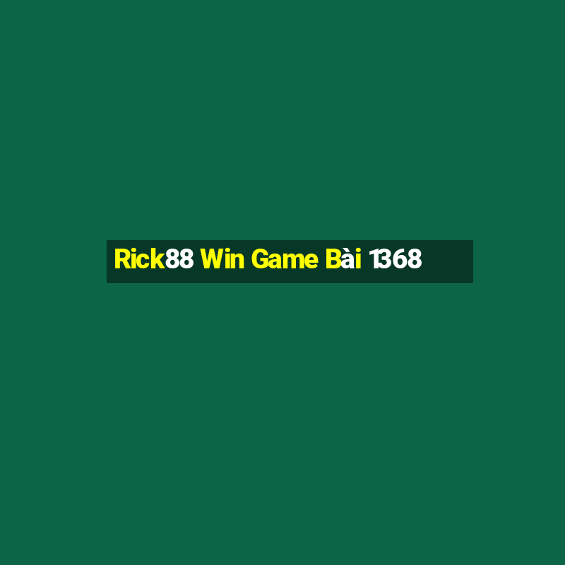 Rick88 Win Game Bài 1368